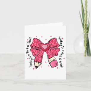 Teacher Valentine Coquette Bow Teaching Is A Work Card
