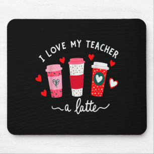 Teacher Valentine Day I Love My Teacher A Latte Co Mouse Mat