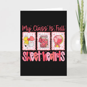 Teacher Valentine Funny My Cl Is Full Of Sweethear Card
