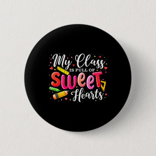 Teacher Valentine My Cl Is Full Of Sweet Hearts 6 Cm Round Badge