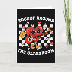 Teacher Valentine Rockin’ Love Around The Clroom Card