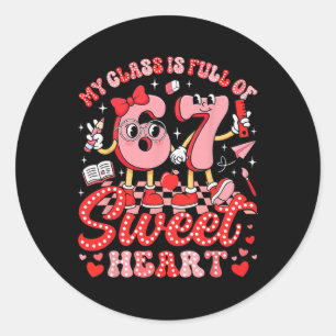 Teacher Valentine's Day My Cl Is Full Of 67 Sweeth Classic Round Sticker