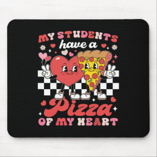 Teacher Valentines Day My Students Have A Pizza Of Mouse Mat