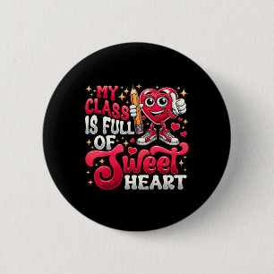Teacher Valentines Day Shirt My Cl Is Full Of Swee 6 Cm Round Badge