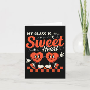 Teacher Valentines Day Shirt My Cl Is Full Of Swee Card