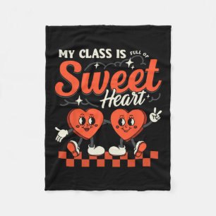 Teacher Valentines Day Shirt My Cl Is Full Of Swee Fleece Blanket