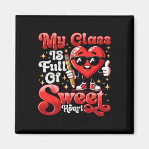 Teacher Valentines Day Shirt My Cl Is Full Of Swee Magnet