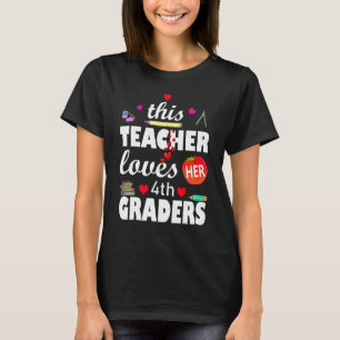Teacher Valentines Day This Teacher Loves Her 4th  T-Shirt