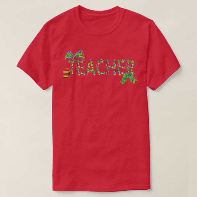 Teacher Very Hungry Caterpillar T-Shirt (Design Front)