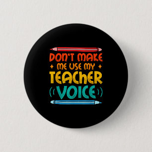 Teacher Voice Teacherlife Primary School Teacher  6 Cm Round Badge