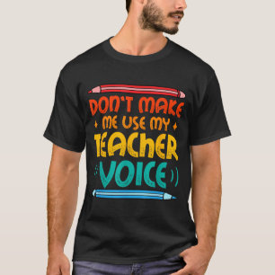 Teacher Voice Teacherlife Primary School Teacher  T-Shirt