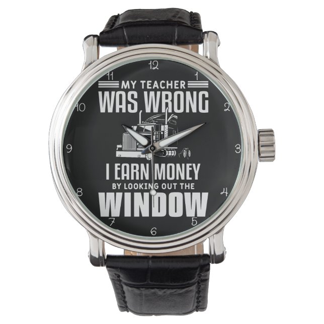 Teacher Was Wrong, I Earn Money Watch (Front)