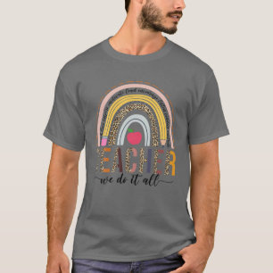 Teacher We Do It All Funny Leopard Boho Rainbow T-Shirt
