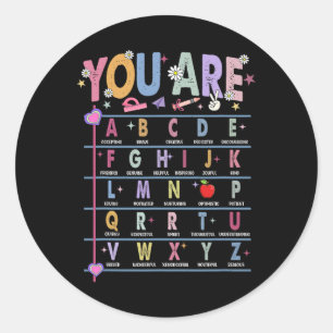 Teacher You Are Letters Alphabet Learn Abcs Back T Classic Round Sticker