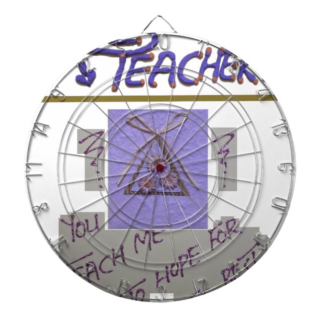 Teacher, You Teach Me to Hope for the Best Art  Dartboard (Front)