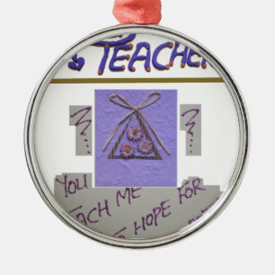 Teacher, You Teach Me to Hope for the Best Art Metal Tree Decoration