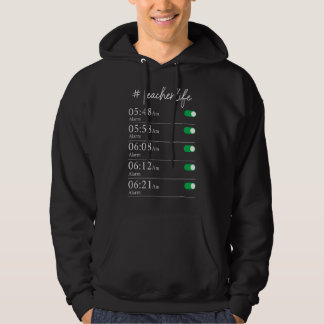 Teacherlife Alarm Teacher Sleeping Teacher Life Hoodie