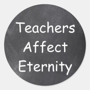 Teachers Affect Eternity Chalkboard Gift Idea Classic Round Sticker