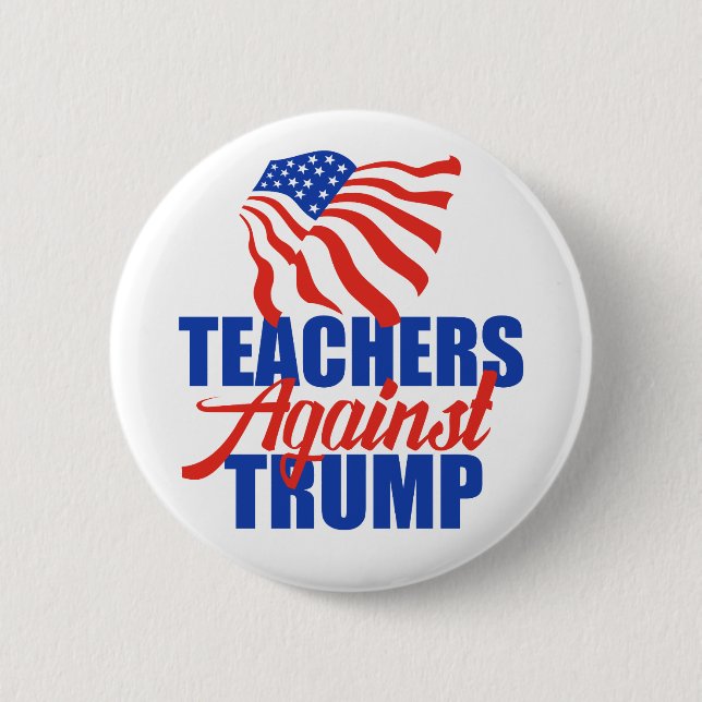 Teachers Against Trump 2024 Election Political 6 Cm Round Badge (Front)