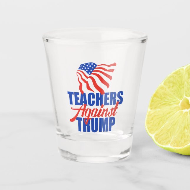 Teachers Against Trump 2024 Election Political Shot Glass (Front)
