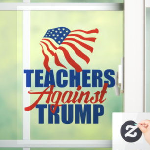Teachers Against Trump 2024 Election Political Window Cling