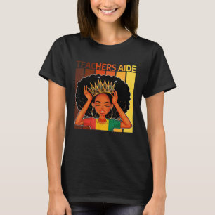 Teachers Aide Afro African American Black History T-Shirt
