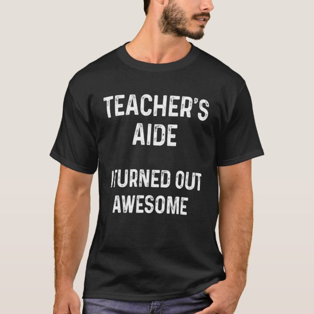 Teachers Aide Teachers Assistant Appreciation 5 T-Shirt (Front)