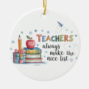 Teachers Always Make The Nice List Ceramic Tree Decoration