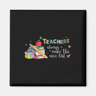 Teachers Always Make The Nice List Christmas Xmas Magnet