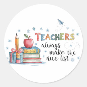 Teachers Always Make The Nice List Classic Round Sticker