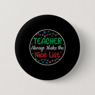 Teachers Always Make The Nice List Funny Christmas 6 Cm Round Badge
