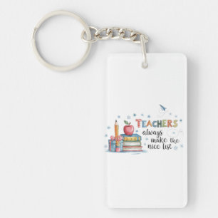 Teachers Always Make The Nice List Key Ring