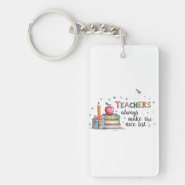 Teachers Always Make The Nice List Key Ring (Front)