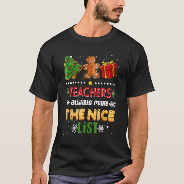 teachers always make the nice list T-Shirt (Front)