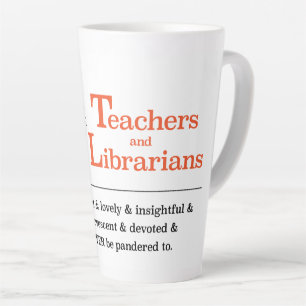 Teachers and Librarians Latte Mug