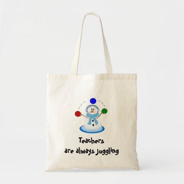 Teachers are always Juggling Tote Bag (Front)