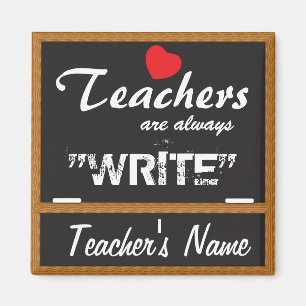 Teachers are always "Write" Personalise Gift Magnet