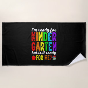 Teachers Are Ready For Kindergarten Beach Towel