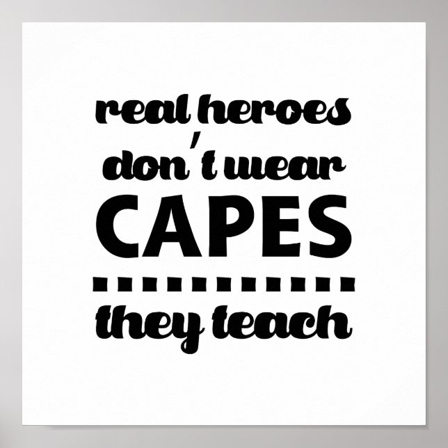 Teachers are Real Heroes.  Quote | Typography Art Poster (Front)