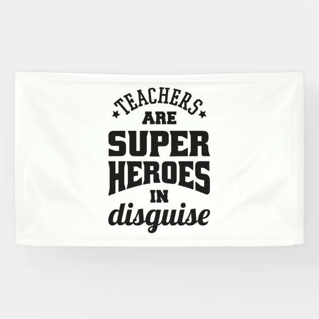 Teachers Are Super Heroes In Disguise Banner (Horizontal)