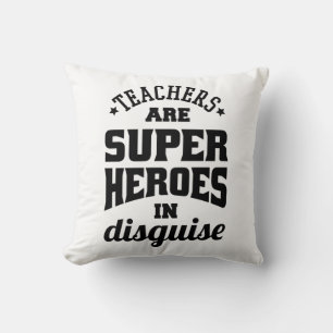 Teachers Are Super Heroes In Disguise Cushion