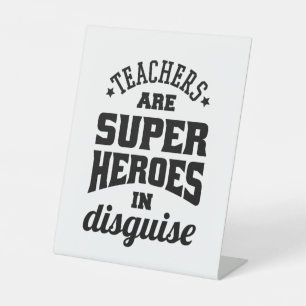Teachers Are Super Heroes In Disguise Pedestal Sign