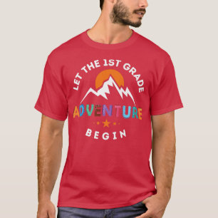 Teachers Back To School Let the first grade advent T-Shirt