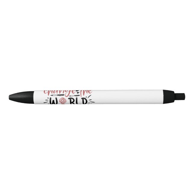 Teachers Can Change The World    Black Ink Pen (Front)