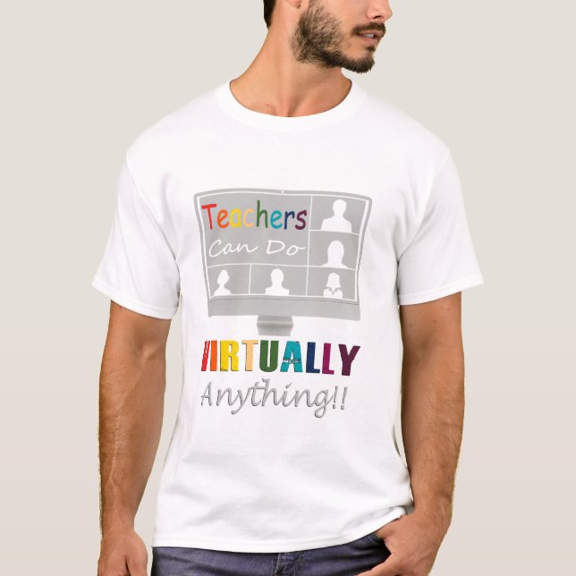 Teachers Can Do Virtually Anything Back To School  T-Shirt (Front)