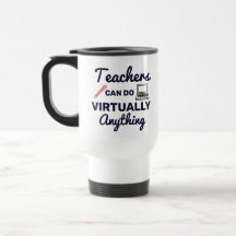 Teachers Can Do Virtually Anything Funny Quote