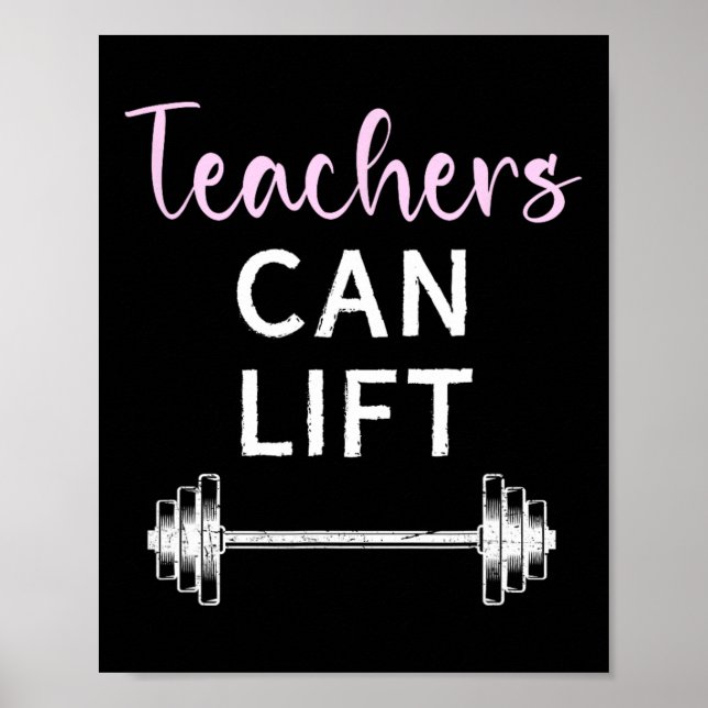 Teachers Can Lift Funny Weightlifting Lift Workout Poster (Front)