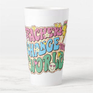 Teachers Change the World Latte Mug