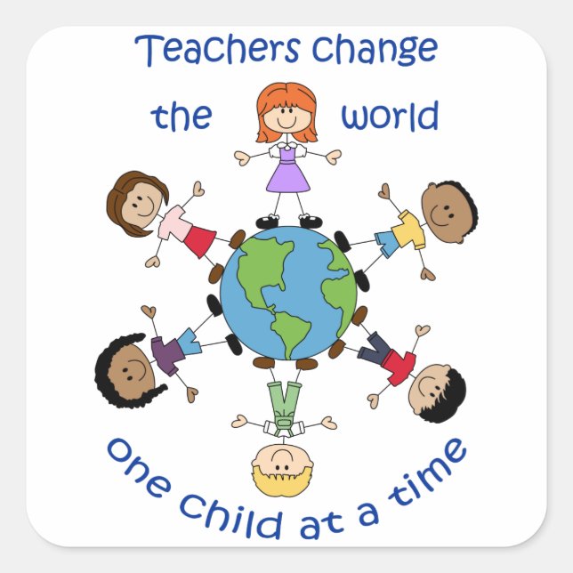 Teachers Change the World Square Sticker (Front)
