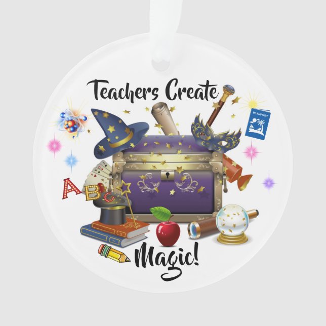 Teachers Create Magic Ornament (Front)